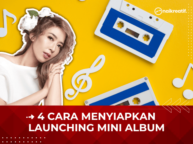 Cara mempersiapkan launching mini album